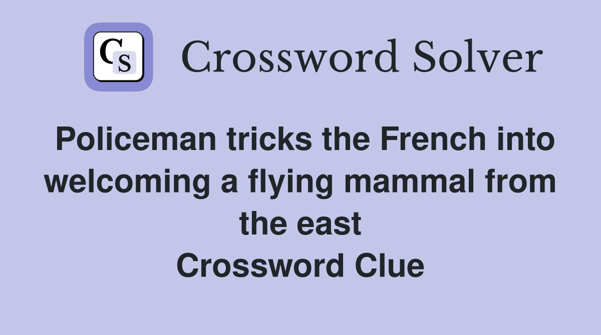 Policeman tricks the French into welcoming a flying mammal from the